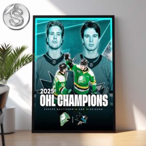 Congrats To Sharks Prospects Kasper Halttunen And Sam Dickinson From London Knights On Back-To-Back OHL Championships Home Decor Poster Canvas