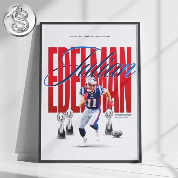Julian Edelman 2025 Patriots Hall Of Fame Inductee Wide  Recevier 3x Super Bowl Champion MVP NFL Home Decor Poster Canvas