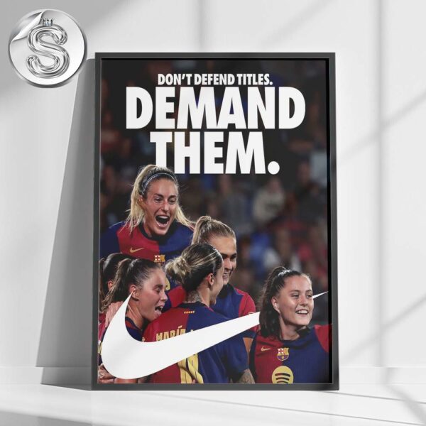 Nike x FC Barcelona Women 2024 Jersey Poster Don’t Defend Titles Demand Them Home Decor Poster Canvas