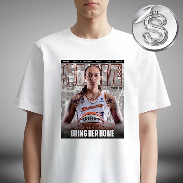 Slam 241 Brittney Griner Bring Her Home On The SLAM Magazine Cover Unisex T-Shirt