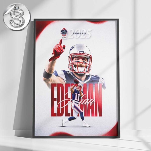 Welcome Julian Edelman To 2025 Patriots Hall Of Fame NFL Home Decor Poster Canvas